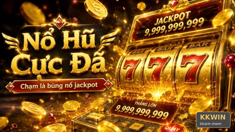 Và Jackpot Trên KKWIN Sáu Tiêu Chí Rà Soát Cảnh Nổ Hũ Slot